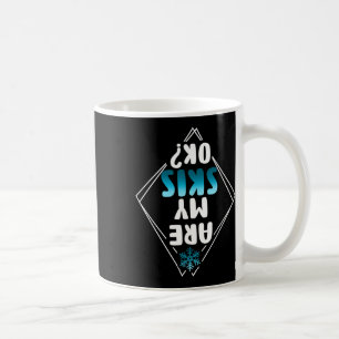 Funny Are My Skis Ok Winter Sports Skiing Skier Coffee Mug