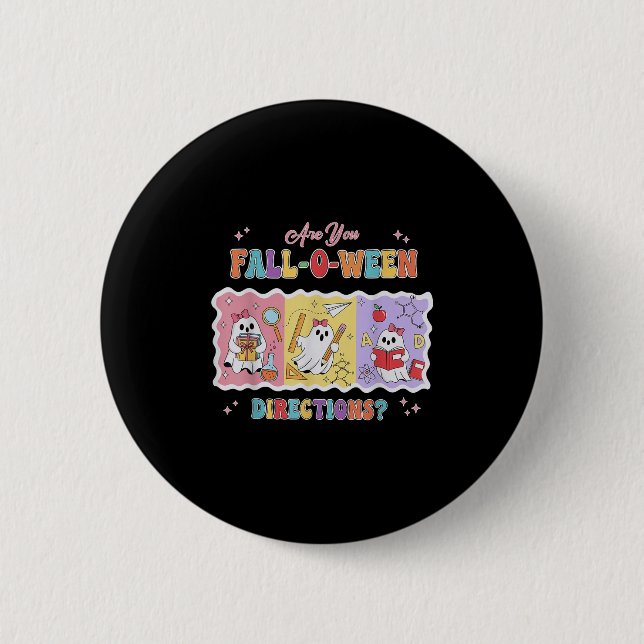 Funny Are You Fall O Ween Directions Teacher Hallo 2 Inch Round Button (Front)