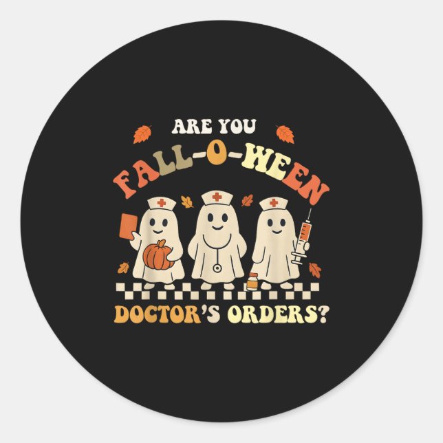 Funny Are You Fall O Ween Doctor's Fall Halloween  Classic Round Sticker (Front)