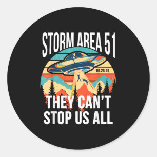 Funny Area 51 They Can't Stop Us All Shirts Alien  Classic Round Sticker