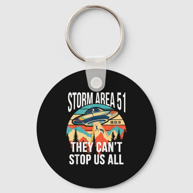 Funny Area 51 They Can't Stop Us All Shirts Alien  Keychain (Front)