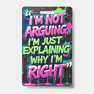 Funny Arguing Quote Graffiti Style Design Badge