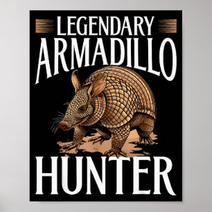 Funny Armadillo Animal Legendary Armadillo Hunter Poster