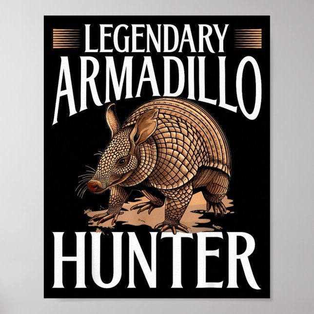 Funny Armadillo Animal Legendary Armadillo Hunter  Poster (Front)