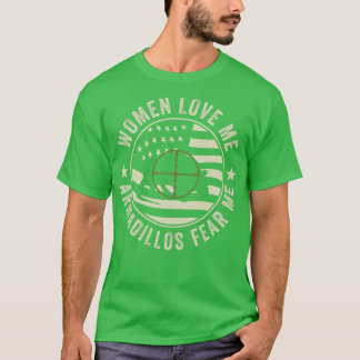 Funny Armadillo Hunter Armadillos Fear Me T-Shirt