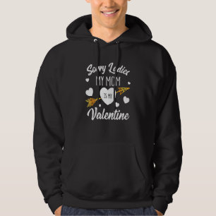 Funny Arrow Heart Sorry Ladies My Mom Is My Valent Hoodie