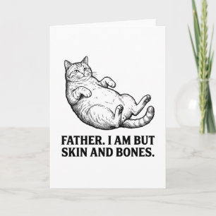 funny art Father cat I Am But Skin and Bone Card