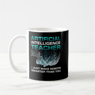 Funny Artificial Intelligence Teacher  Robotics En Coffee Mug