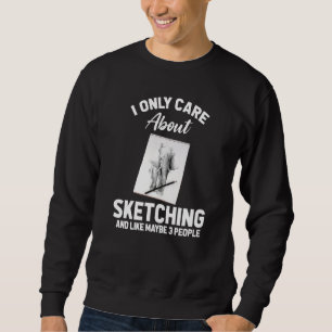 Funny Artist Humour Painter Artisan Only Care Abou Sweatshirt