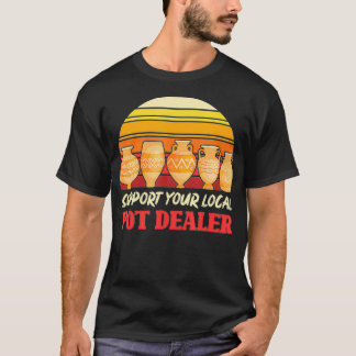 Funny Artist Support Your Local Pot Dealer Retro P T-Shirt