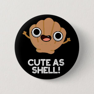 Funny As Shell Funny Seashell Pun Dark BG 2 Inch Round Button