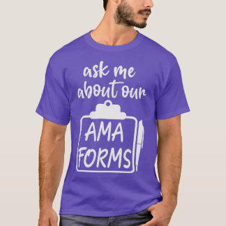 Funny ask me about our ama forms Nursing Badge Ree T-Shirt