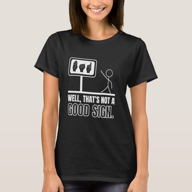 Funny ASL American Sign Language Deaf Awareness T-Shirt (Front)