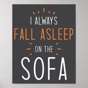 Funny Asleep Quotes - I Always Fall Asleep On The  Poster