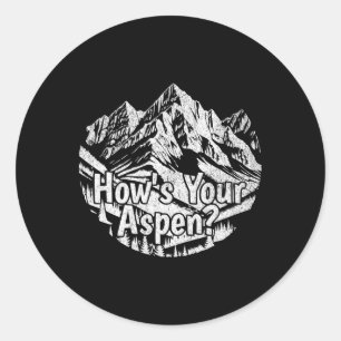 Funny Aspen Colorado Ski Skiing Mountains How's Yo Classic Round Sticker