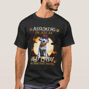 Funny Assuming I'M Just An Old Lady Was Your First T-Shirt