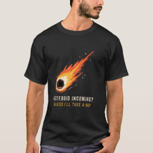 Funny Asteroid 2024 YR4 December 2032 Comet T-Shirt