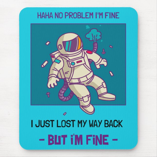 Funny Astronaut Lost In Space I'm Fine Mouse Pad (Front)