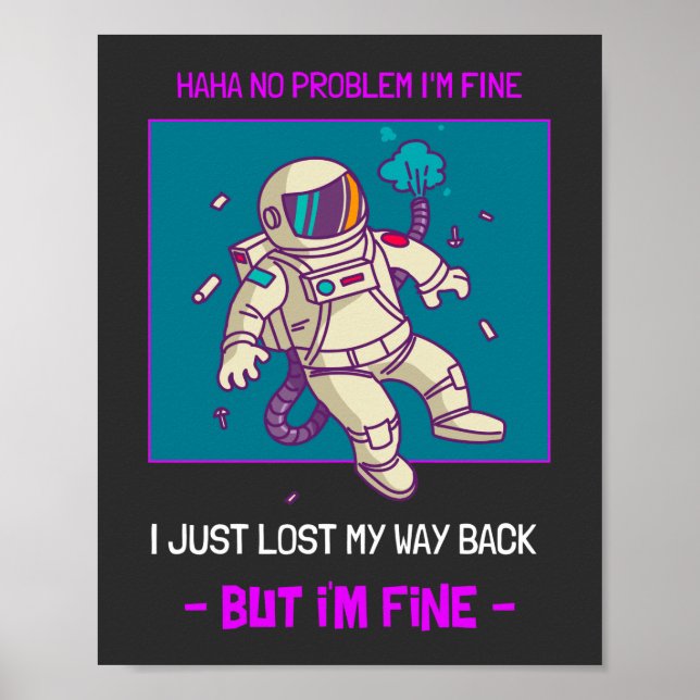 Funny Astronaut Lost In Space I'm Fine Poster (Front)