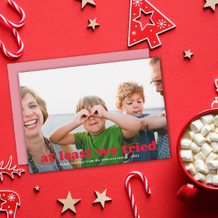 Funny At Least We Tried Holiday Photo Card