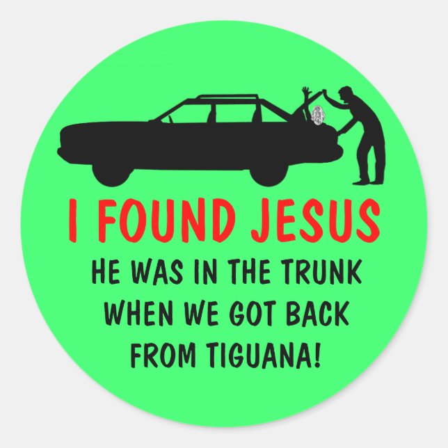 Funny atheist I found Jesus Classic Round Sticker (Front)