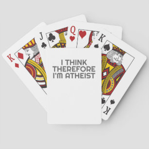 Funny Atheist I Think Therefore Im Atheist Atheism Playing Cards