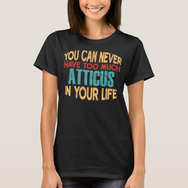 Funny Atticus Personalized Tshirt First Name Joke  (Front)