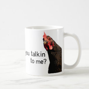 Funny Attitude Chicken - you talkin to me? Coffee Mug