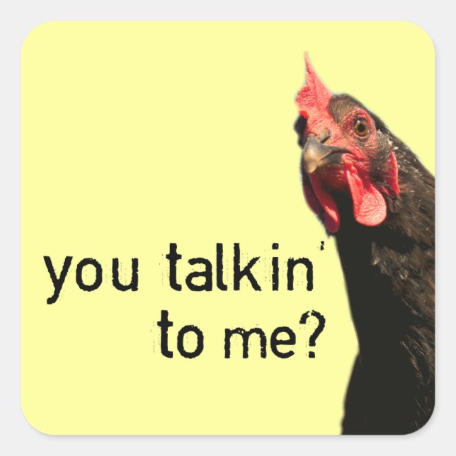 Funny Attitude Chicken - you talkin to me? Square Sticker (Front)