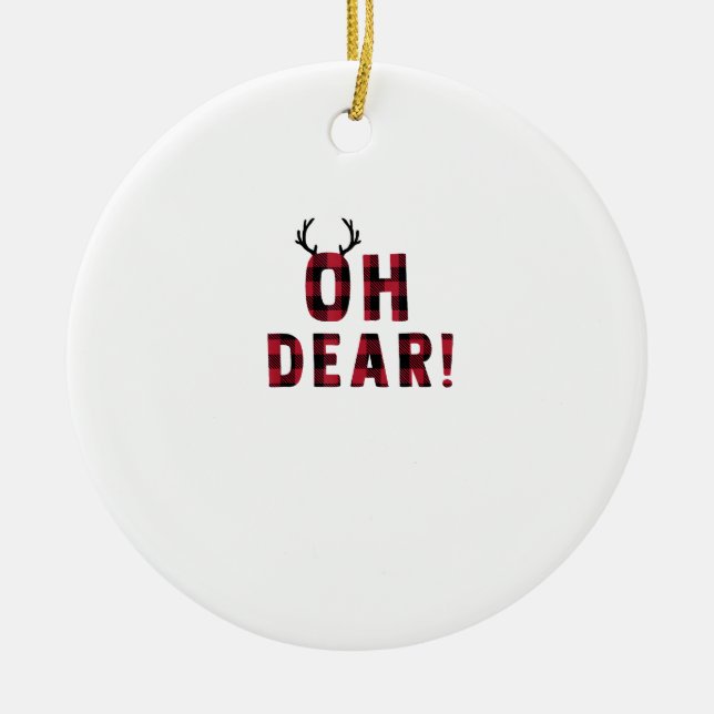 Funny Attitude Oh Dear Plaid Deer CreativeOrnament Ceramic Ornament (Front)