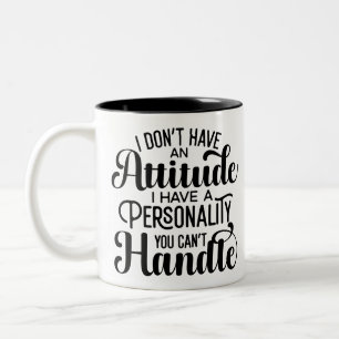 Funny Attitude with Personality You Cant Handle Two-Tone Coffee Mug