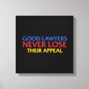 Funny Attorney Good Lawyers Never Lose Appeal Canvas Print