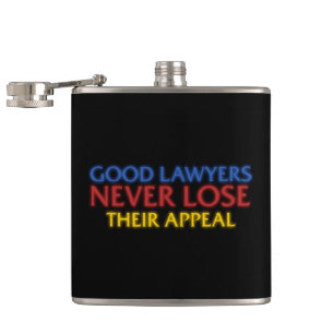 Funny Attorney Good Lawyers Never Lose Appeal Hip Flask