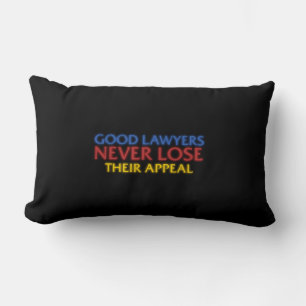 Funny Attorney Good Lawyers Never Lose Appeal Lumbar Pillow