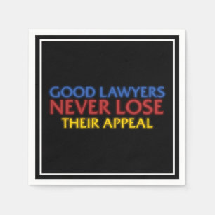 Funny Attorney Good Lawyers Never Lose Appeal Napkin
