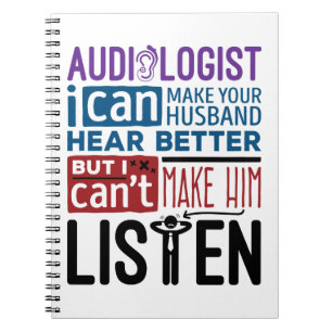 Funny Audiologist Can Help Husband Hear Better Notebook