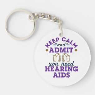 Funny Audiology Keep Calm Admit Need Hearing  Aids Keychain