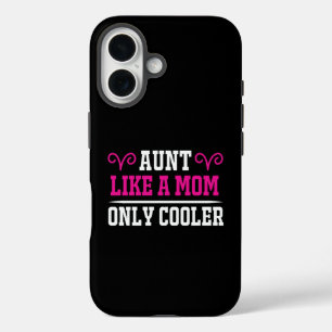 Funny Aunt Like A Mom Only Cooler Birthday Gift T- iPhone 16 Case