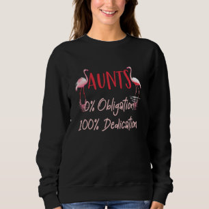 Funny Aunts 0 Obligation 100 Dedication Pink Flami Sweatshirt