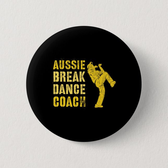 Funny Australian Breakdance Coach Breaking Dance C 2 Inch Round Button (Front)