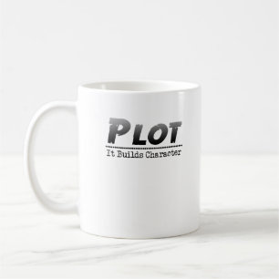 Funny Author Writer Pun Plot It Builds Character Coffee Mug