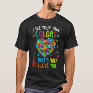 Funny Autism Awareness I See Your True Hands Heart T-Shirt