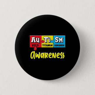 Funny Autism Awareness Puzzle Chemical Periodic Ta 2 Inch Round Button