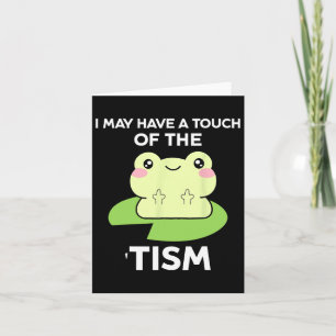 Funny Autism Awareness Quotes - Frog I May Have A Card