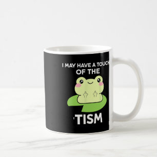 Funny Autism Awareness Quotes - Frog I May Have A  Coffee Mug