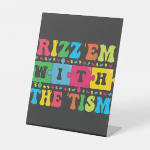 Funny  Autism Awareness Rizz'em with The Tism   Pedestal Sign
