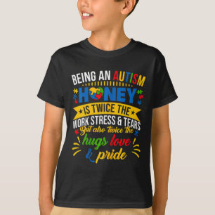 Funny Autism Awareness Shirt Being An Autism Honey