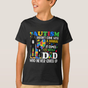 Funny Autism Dad Doesn't Come With A Manual Autism T-Shirt