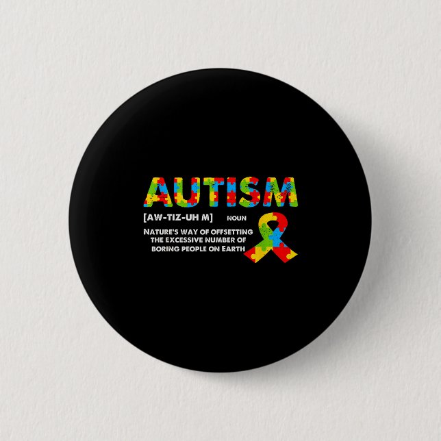 Funny Autism Definition - Autism Awareness Month  2 Inch Round Button (Front)