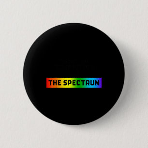 Funny Autism Meme I'm Not On The Spectrum I Am The 2 Inch Round Button